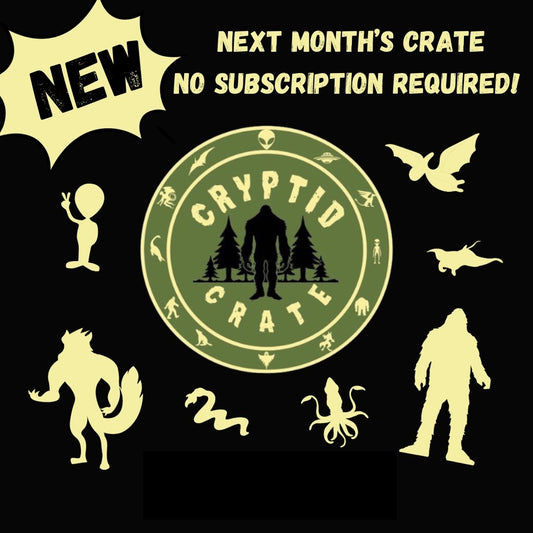 Cryptid Crate - Next Month Crate - No Subscription